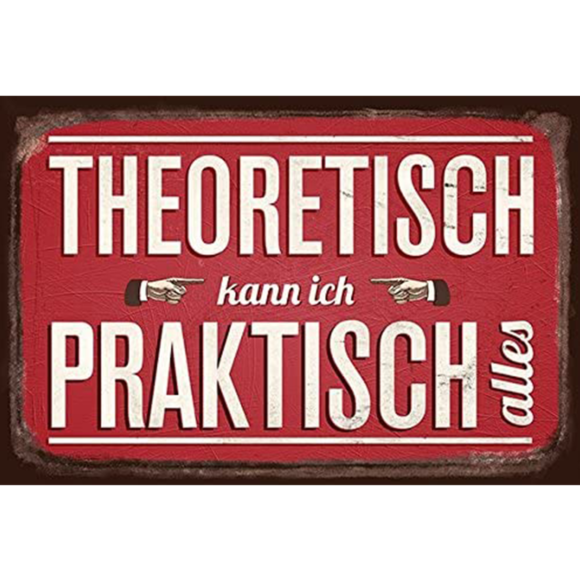 Blechschild Vintage Art mit lustigem Spruch